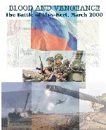 Blood and Vengeance: The Battle of Ulus-Kert, March 2000